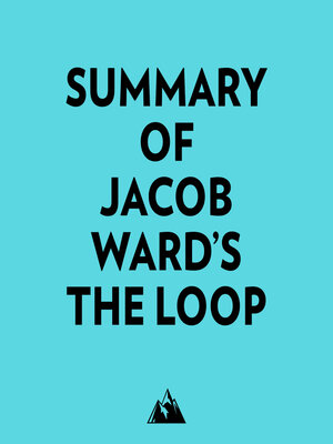 cover image of Summary of Jacob Ward's the Loop